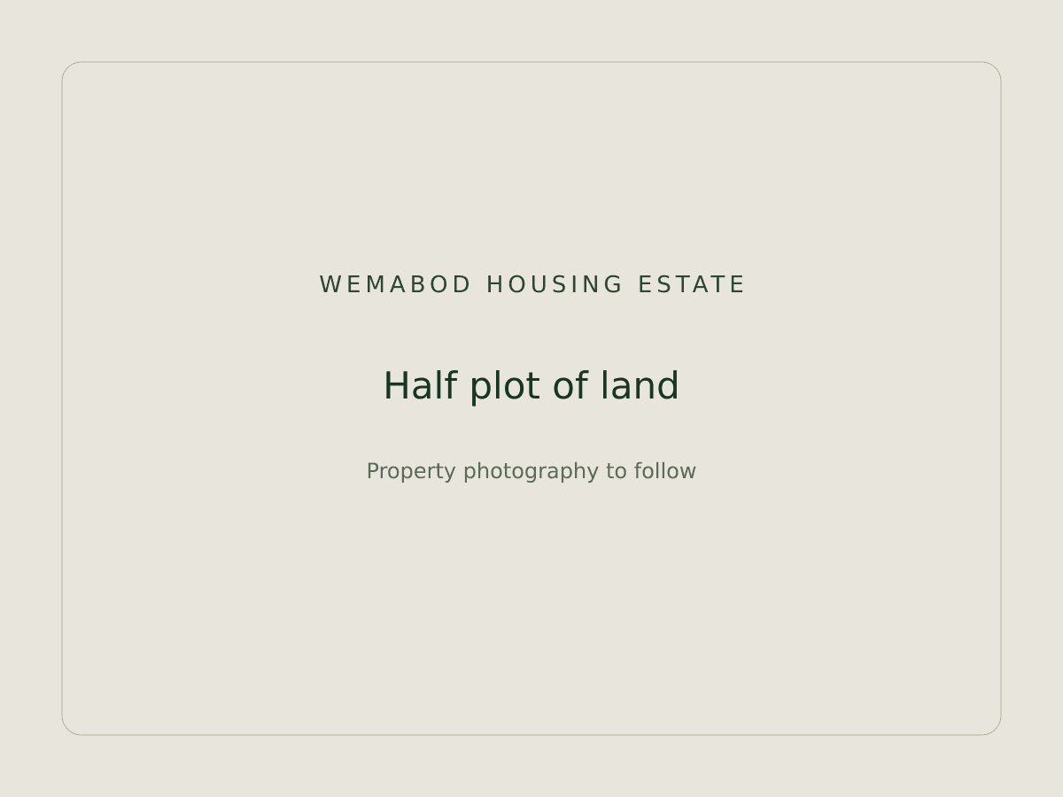 Half plot of land, Wemabod Housing Estate